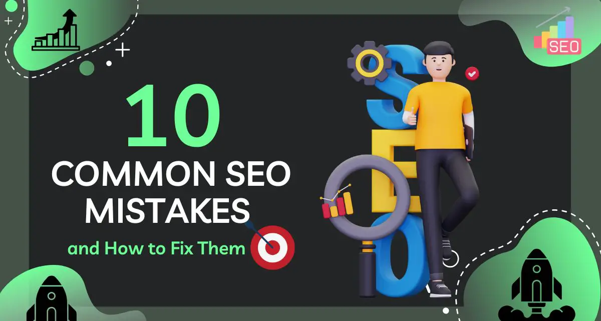 10 Common SEO Mistakes and How to Fix Them